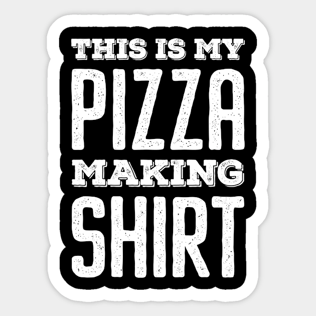 This Is My Pizza Making Shirt - Vintage Bold Sticker by neodhlamini